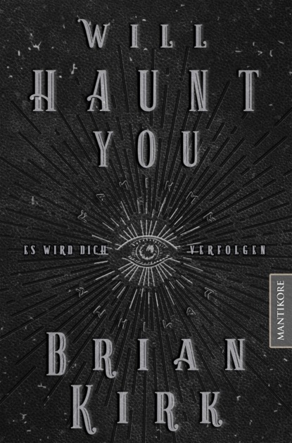 Kirk Brian: Will haunt you - Dieses Buch wird dich verfolgen