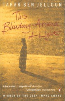 Jelloun Tahar Ben: This Blinding Absence of Light