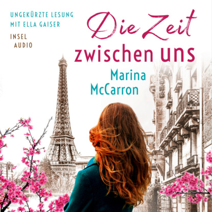 McCarron Marina: Die Zeit zwischen uns (Ungekürzt)