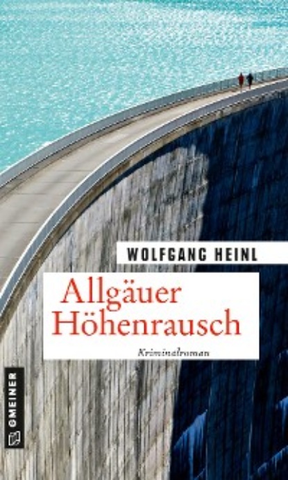 Heinl Wolfgang: Allgäuer Höhenrausch