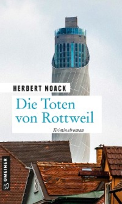 Noack Herbert: Die Toten von Rottweil