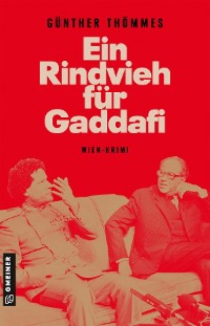 Thömmes Günther: Ein Rindvieh für Gaddafi