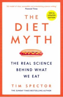Spector Tim: Diet Myth. The Real Science Behind What We Eat