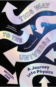 Dine Michael: This Way to the Universe. A Journey into Physics