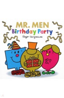 Hargreaves Adam: Mr. Men. Birthday Party