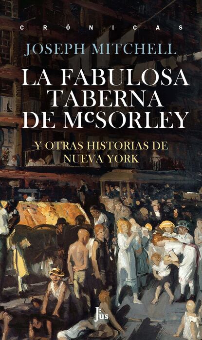 Mitchell Joseph: La fabulosa taberna de McSorley - Y otras historias de Nueva York
