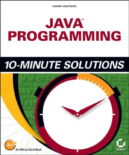 Watson Mark: Java Programming 10-Minute Solutions