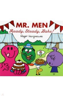 Hargreaves Adam: Mr. Men. Ready, Steady, Bake!