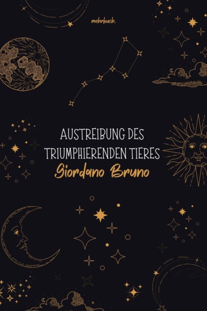 Giordano Bruno: Austreibung des triumphierenden Tieres