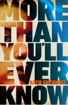Gutierrez Katie: More Than You'll Ever Know