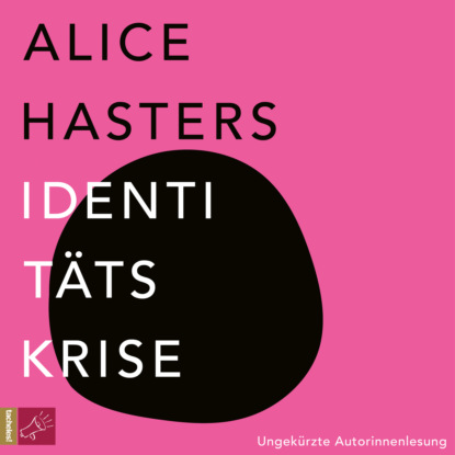 Hasters Alice: Identitätskrise (Ungekürzt)