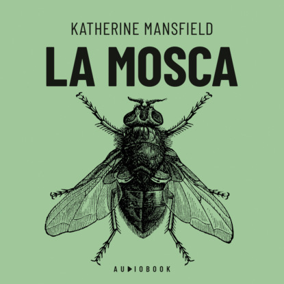 Мэнсфилд Кэтрин: La mosca