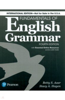 Azar Betty S.: Funfamentals of English Grammar. Fourth Edition. Student Book with Essential Online Resources