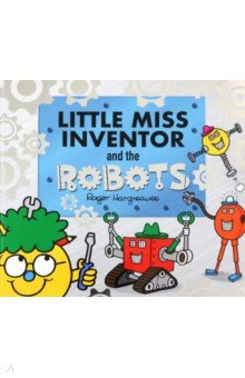 Hargreaves Adam: Little Miss Inventor and the Robots