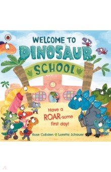 Cobden Rose: Welcome to Dinosaur School. Have a roar-some first day!