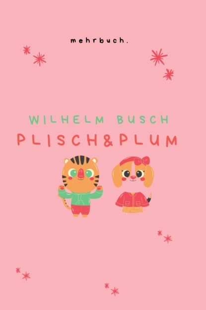 Буш Вильгельм: Plisch und Plum