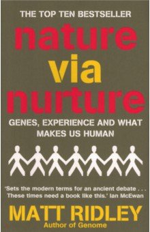 Ridley Matt: Nature via Nurture. Genes, Experience And What Makes Us Human