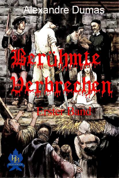 Dumas Alexandre: Berühmte Verbrechen - 1. Band
