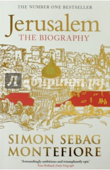 Sebag Montefiore Simon: Jerusalem. The Biography