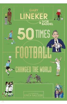 Lineker Gary: 50 Times Football Changed the World