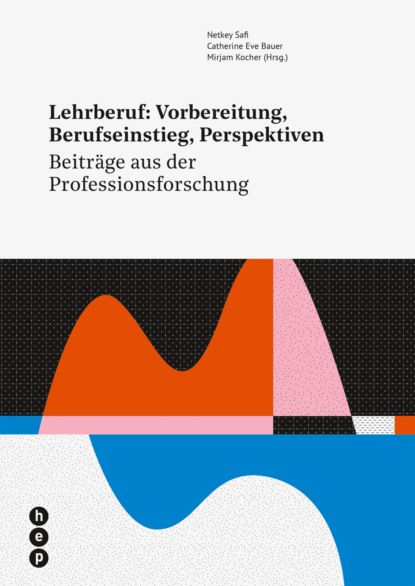 Kocher Mirjam: Lehrberuf: Vorbereitung, Berufseinstieg, Perspektiven (E-Book)