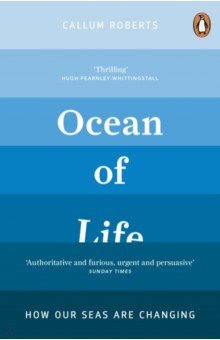 Roberts Callum: Ocean of Life. How Our Seas Are Changing