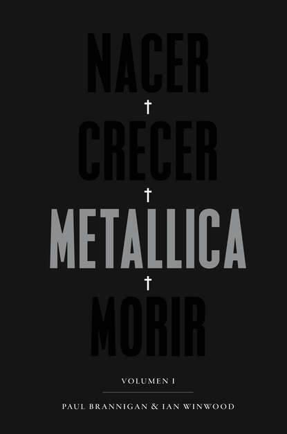 Brannigan Paul: Nacer. Crecer. Metallica. Morir - Volumen I