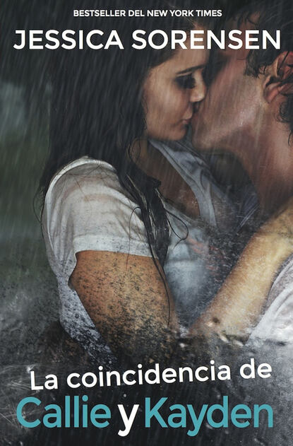 Sorensen Jessica: La coincidencia de Callie y Kayden (La coincidencia 1)