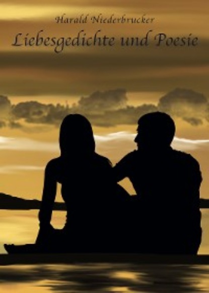 Niederbrucker Harald: Liebesgedichte und Poesie
