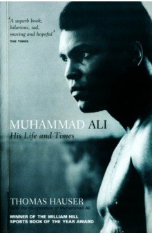 Hauser Thomas: Muhammad Ali. His Life and Times
