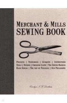 Denham Carolyn: Merchant & Mills Sewing Book