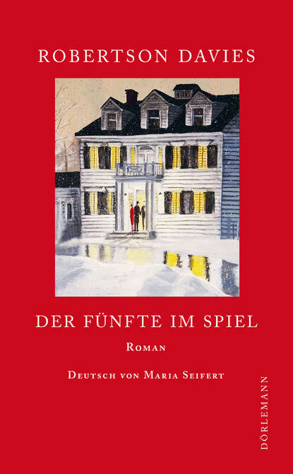 Davies Robertson: Der Fünfte im Spiel - Roman