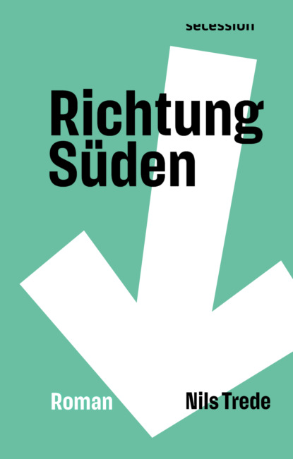 Trede Nils: Richtung Süden