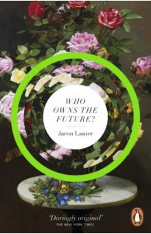 Lanier Jaron: Who Owns The Future?