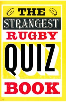 Griffiths John: The Strangest Rugby Quiz Book