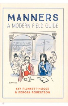 Robertson Debora: Manners. A Modern Field Guide
