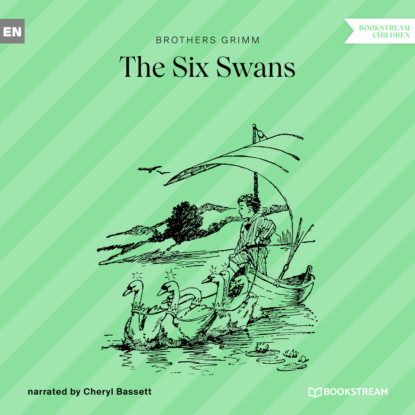 Grimm Brothers: The Six Swans (Unabridged)