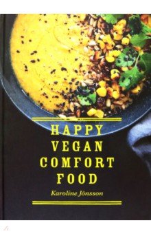 Jonsson Karoline: Happy Vegan Comfort Food