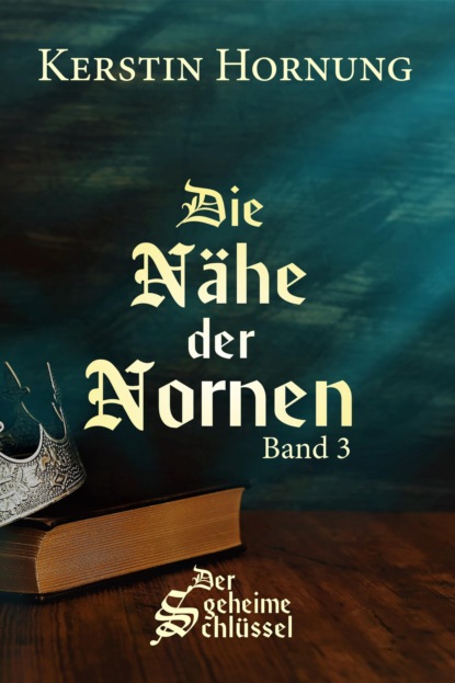 Hornung Kerstin: Die Nähe der Nornen