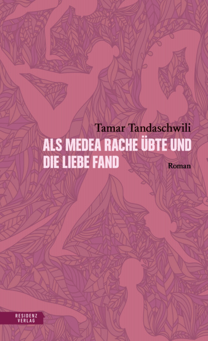 Tandaschwili Tamar: Als Medea Rache übte und die Liebe fand