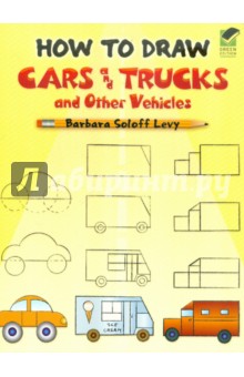 Soloff Levy Barbara: How to Draw Cars and Trucks and Other Vehicles