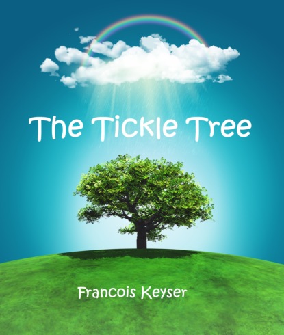 Keyser Francois: The Tickle Tree