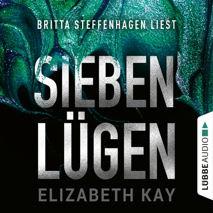 Kay Elizabeth: Sieben Lügen (Ungekürzt)