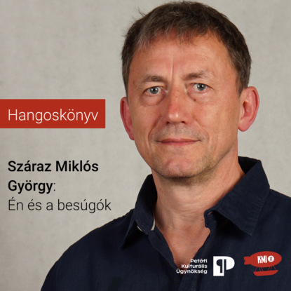 Miklós Száraz György: Én és a besúgók (regényrészlet)