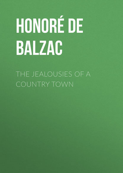 Balzac Honore de: The Jealousies of a Country Town