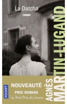 Martin-Lugand Agnes: La Datcha