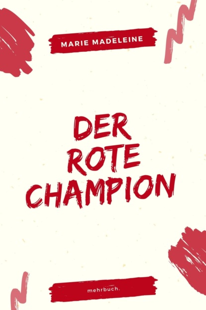 Madeleine Marie: Der rote Champion