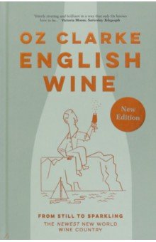 Clarke Oz: English Wine. From still to sparkling: The Newest New World wine country