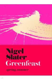 Slater Nigel: Greenfeast. Spring, Summer