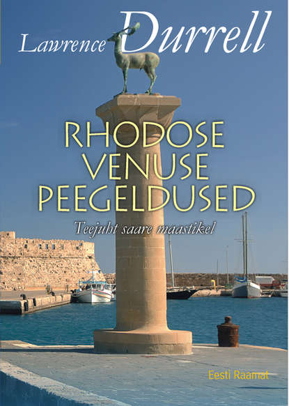 Durrell Lawrence: Rhodose Venuse peegeldused. Teejuht saare maastikel